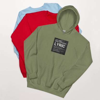 Let’s stop lying to ourselves Hoodie